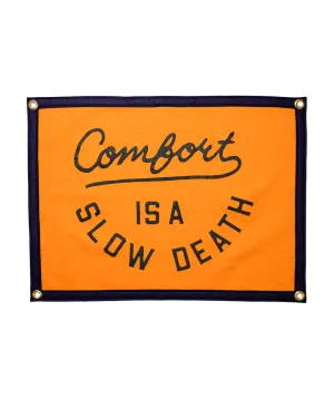 Comfort is a Slow Death Camp Flag