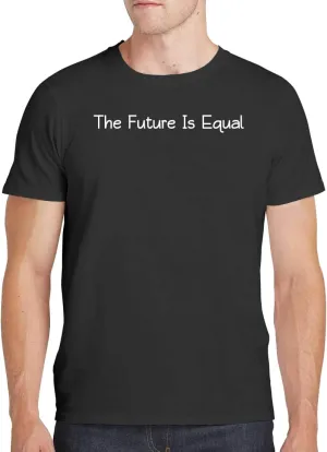 The Future is Equal - Men's Soft Comfortable Short Sleeve T-Shirt CP05 Black
